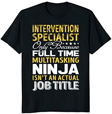 Intervention Specialist Isnt An Actual Job Title TShirts