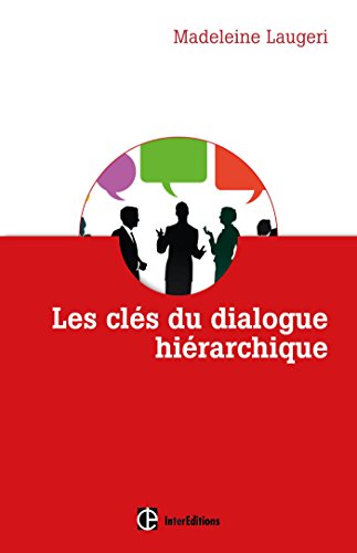 Les clés du dialogue hiérarchique : La méthode des Trois Contrats by Madeleine Laugeri
