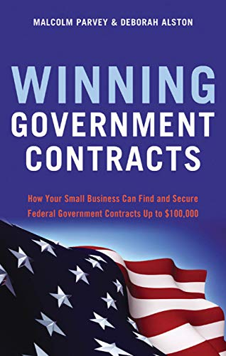 Winning Government Contracts: How Your Small Business Can Find and Secure Federal Government Contrac - //medicalbooks.filipinodoctors.org