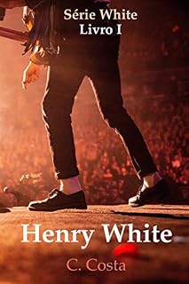 Livro Henry White: Volume I (Serie White Livro 1)