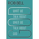 What We Talk About When We Talk About God