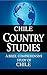 CHILE Country Studies: A brief, comprehensive study of Chile
