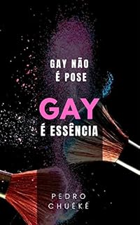 Livro GAY NÃO É POSE, GAY É ESSÊNCIA!: TEXTO