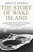 The Story of Wake Island by James P. S.  Devereux