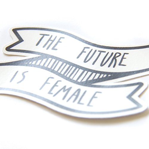 "The Future Is Female" Waterproof Vinyl Sticker of a Black and White Banner with Feminist Quote