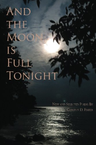 And the Moon is Full Tonight by Carlton D. Fisher