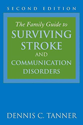 The Family Guide to Surviving Stroke and Communication Disorders Paperback – July 17, 2007