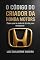 Livro O CÓDIGO DO CRIADOR DA HONDA MOTORS: COMO USAR A VISÃO DE HONDA PARA ENRIQUECER