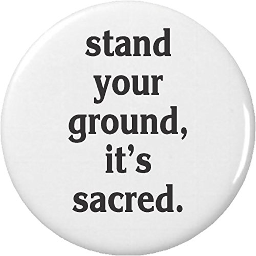 stand your ground, it's sacred 2.25" Keychain Proverb Saying Quote