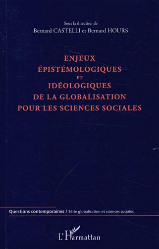 Enjeux épistémologiques et idéologiques de la globalisation pour les sciences sociales