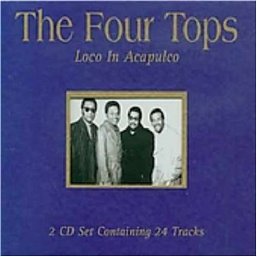 Four Tops - Loco In Acapulco By The Four Tops (2004-01-27) - Zortam Music