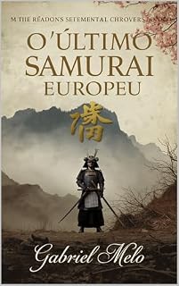 Livro O ÚLTIMO SAMURAI EUROPEU : samurai