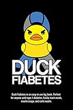 Duck Fiabetes Diabetes Log Book Journal - Track Meals, Insulin Use, and Carb Counts - Perfect for An by
