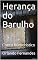 Livro Herança do Barulho: Conto humorístico
