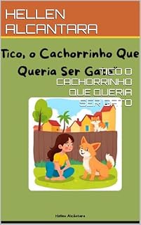 Livro TICO O CACHORRINHO QUE QUERIA SER GATO