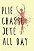 PLIE´ CHASSE´ JETE´ ALL DAY: A Gratitude Journal to Win Your Day Every Day, 6X9 inches, Ballet Da by Blue Bird Books