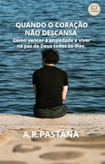 Livro Quando o Coração Não Descansa : Como vencer a ansiedade e viver na paz de Deus todos os dias.