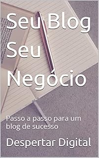 Livro Seu Blog Seu Negócio: Passo a passo para um blog de sucesso