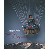 Joseph Cornell: Navigating the Imagination