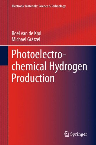 Photoelectrochemical Hydrogen Production (Electronic Materials: Science & Technology)
