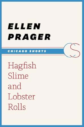 Hagfish Slime And Lobster Rolls Chicago Shorts Ellen