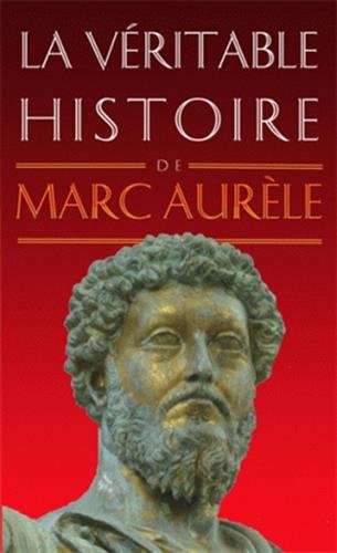 La Veritable Histoire de Marc Aurele (French Edition) by Pamela Ramos