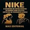 Livro NIKE: O SEGREDO DO ENVOLVIMENTO DA MARCA COM ATLETAS ANTES DE SE TORNAREM LENDAS (GRANDES MARCAS (Aprendizado Rumo ao Sucesso))