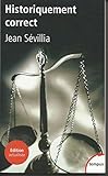 Historiquement correct pour en finir avec le passé unique (Tempus) (French Edition) by Jean Sévillia
