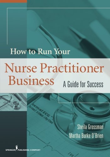 How to Run Your Nurse Practitioner Business: A Guide for Success