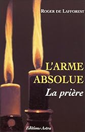 L' arme absolue, la prière