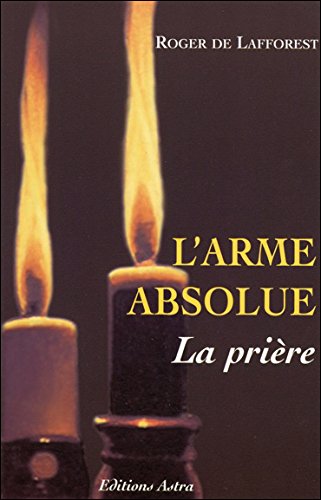 L' arme absolue, la prière