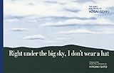Right Under the Big Sky, I Don't Wear a Hat (Rock Spring Collection of Japanese Literature) by Hosai Ozaki, Hiroaki Sato