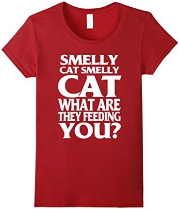 Womens Smelly Cat Smelly Cat  What Are They Feeding You T-shirt  Small Cranberry