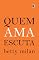 Livro Quem ama escuta
