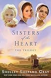 Sisters of the Heart: The Trilogy by Shelley Shepard Gray