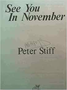 See You In November Peter Stiff 9780947020071 Amazon