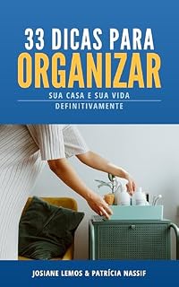 Livro 33 Dicas para Organizar Sua Casa e Sua Vida Definitivamente