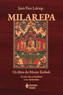 Livro Milarepa: Os ditos do Monte Kailash - As três vias no budismo e no cristianismo