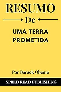 Livro Resumo De Uma Terra Prometida Por Barack Obama: (A Promised Land Portuguese Edition)