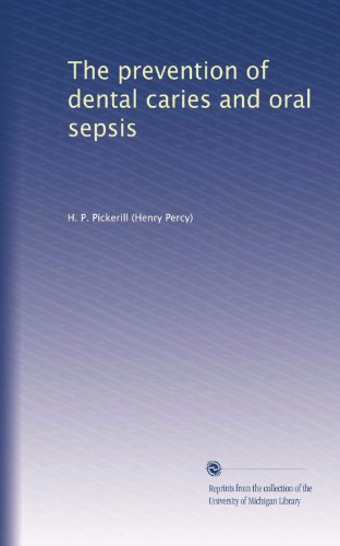 The prevention of dental caries and oral sepsis