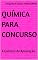 Livro Química para concurso: A Química da Aprovação