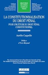 La  constitutionnalisation du droit pénal