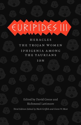 Download Euripides III: Heracles, The Trojan Women, Iphigenia among the Taurians, Ion (The Complete Greek Tragedies)