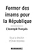 Former des imams pour la République : L'exemple français by 