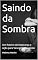 Livro Saindo da Sombra: Um Roteiro de Esperança e Ação para Vencer a Depressão