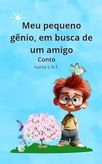 Livro Meu pequeno gênio em busca de um amigo: Conto