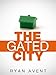 The Gated City (Kindle Single) - Book by Ryan Avent