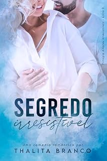 Livro Segredo Irresistível (Amores Irresistíveis Livro 3)