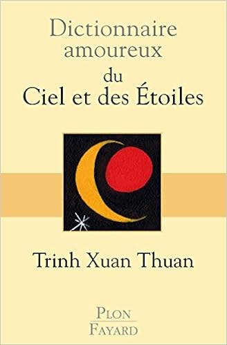 Amazon Fr Dictionnaire Amoureux Du Ciel Et Des Etoiles Trinh Xuan Thuan Catherine Dubreuil Livres