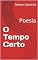 Livro O Tempo Certo: Poesia